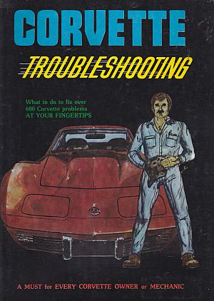 Corvette Troubleshooting What To Do-To Fix Over 600 Corvette Pro
